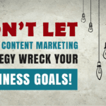 Is your content marketing up to your business goals?